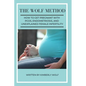 The Wolf Method: How To Get Pregnant With PCOS, Endometriosis And Unexplained Female Infertility - Paperback