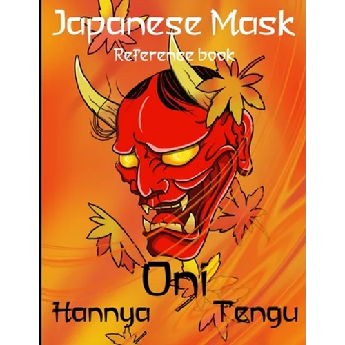 Japanese Mask Reference book: Hannya, Oni, Tengu - Paperback