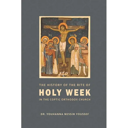 The History of the Rite of the Holy Week in the Coptic Church - Paperback