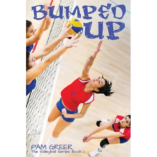 Bumped Up: The Volleyball Series #1 - Paperback
