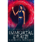 Immortal Death: A Fun Fast-Paced Urban Fantasy: The Imogen Gray Series Book Five - Paperback