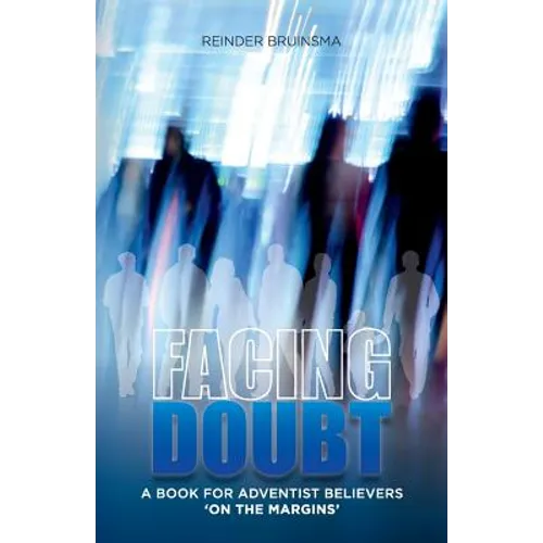 Facing Doubt: A Book for Adventist Believers 'On the Margins' - Paperback