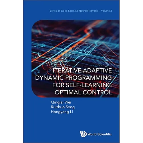Iterative Adaptive Dynamic Program Self-Learn Optimal Contro - Hardcover