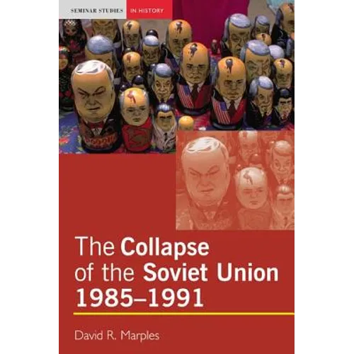 The Collapse of the Soviet Union, 1985-1991 - Paperback