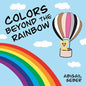 Colors Beyond the Rainbow - Paperback