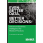 Even Better Data, Better Decisions: Advanced Business Intelligence for the Medical Practice - Paperback