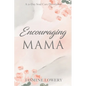 Encouraging Mama - Paperback