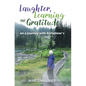 Laughter, Learning and Gratitude on a Journey with Alzheimer's - Hardcover