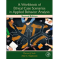 A Workbook of Ethical Case Scenarios in Applied Behavior Analysis - Paperback