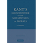 Kant's Groundwork of the Metaphysics of Morals: A Commentary - Paperback