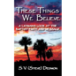 These Things We Believe - A Layman's Look at the Baptist Faith and Message - Paperback