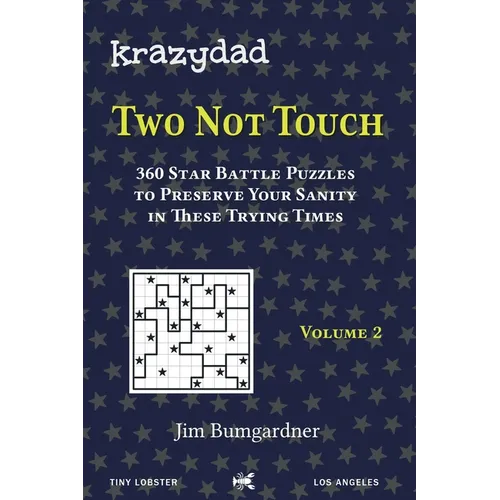 Krazydad Two Not Touch Volume 2: 360 Star Battle Puzzles to Preserve Your Sanity in These Trying Times - Paperback