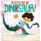 A Little Bit of Dinosaur - Hardcover