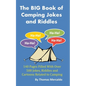 The BIG Book of Camping Jokes and Riddles: 140 Pages Filled With Over 500 Jokes Related to Camping - Paperback