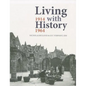 Living with History, 1914-1964: Rebuilding Europe After the First and Second World Wars and the Role of Heritage Preservation - Hardcover