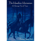 The Headless Horseman: A Strange Tale of Texas (the Complete Volume) - Paperback