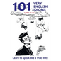 101 Very English Idioms: Learn to Speak like a True Brit - Paperback