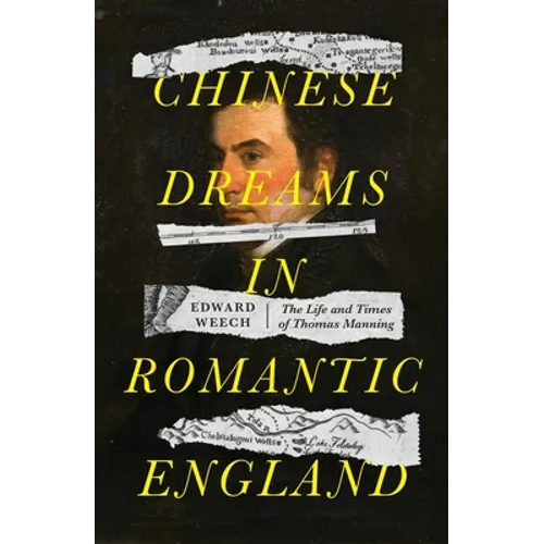 Chinese dreams in Romantic England: The life and times of Thomas Manning - Hardcover