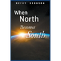 When North Becomes South - Paperback