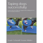 Taping dogs successfully: Elastic and cross tapes to support the healing process and everyday treatment - Paperback