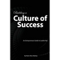 Building a Culture of Success: An Entrepreneurs Guide to Leadership - Paperback