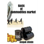 Basic of commodities market: The target of susses - Paperback