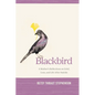 Blackbird: A Mother's Reflections on Grief, Loss, and Life After Suicide - Paperback