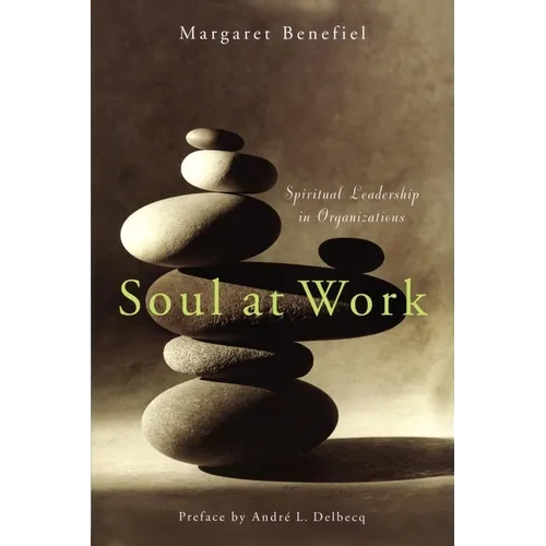Soul at Work: Spiritual Leadership in Organizations - Paperback
