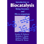 Introduction to Biocatalysis Using Enzymes and Microorganisms - Paperback