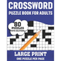Crossword Puzzle Book For Adults: Take a Puzzle Journey With 80 Large Print Easy-To-Hard Crossword Puzzles Book For Adults Seniors Men And Women Mediu - Paperback