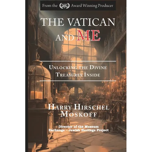 The Vatican and ME: Unlocking the Divine Treasures Inside - Paperback