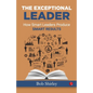 The Exceptional Leader: How Smart Leaders Produce Smart Results - Paperback