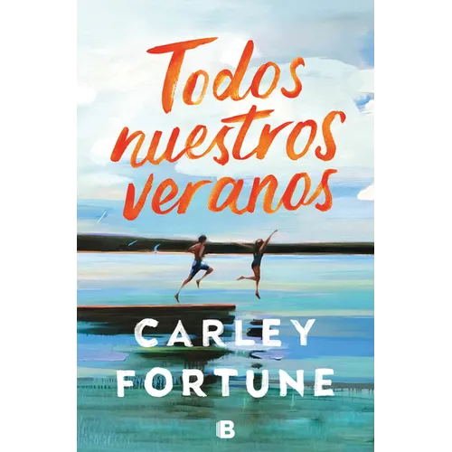 Todos Nuestros Veranos / Every Summer After - Paperback