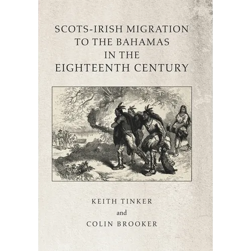 Scots-Irish Migration to the Bahamas in the Eighteenth Century - Hardcover