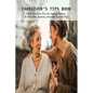 Caregiver's Tips Book: How To Care For An Aging Parent, A Disabled Spouse, Another Loved One: Caring For A Disabled Spouse - Paperback