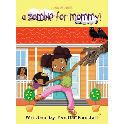 A Zombie For Mommy!: A Children's Novel - Hardcover
