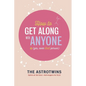 How To Get Along With Anyone: (Yes, Even That Person) - Paperback