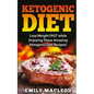 Ketogenic Diet: Lose Weight Fast While Enjoying These Amazing Ketogenic Diet Recipes! Everything You Should Know for Rapid Weight Loss - Paperback