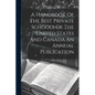 A Handbook Of The Best Private Schools Of The United States And Canada An Annual Publication - Paperback