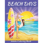 Beach Days: Adults Coloring Book: An Adult Coloring Book Featuring Joyful Beach Vacation Scenes and activities Amid Stress Relievi - Paperback