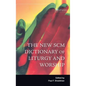 New Scm Dictionary of Liturgy and Worship - Hardcover