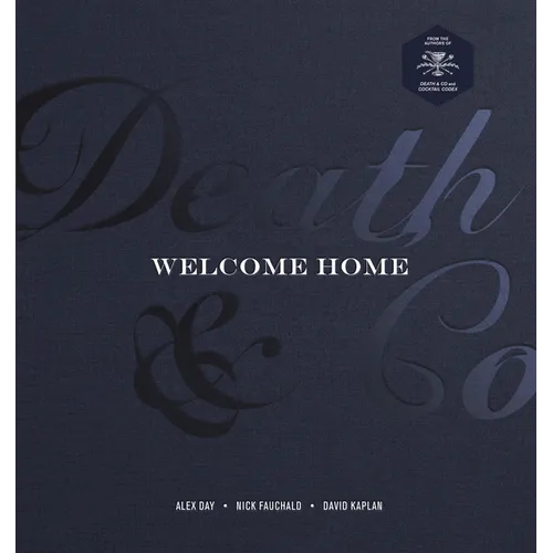 Death & Co Welcome Home: [A Cocktail Recipe Book] - Hardcover