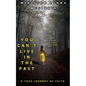 You Can't Live In The Past and Walk In The Future - Paperback