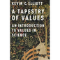 Tapestry of Values: An Introduction to Values in Science - Paperback