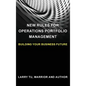 New Rules for Operations Portfolio Management: Building Your Business Future - Hardcover