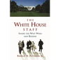 The White House Staff: Inside the West Wing and Beyond - Paperback