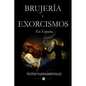 Brujería y exorcismos en España.: Textos fundamentales - Paperback