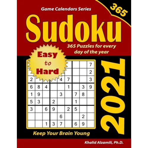 2021 Sudoku: 365 Easy to Hard Puzzles for Every Day of the Year: Keep Your Brain Young - Paperback