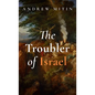 The Troubler of Israel - Hardcover