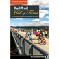 Rail-Trail Hall of Fame: A Selection of America's Premier Rail-Trails - Hardcover